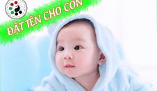 Tên con bạn đặt vậy đã đúng chưa? – 3 lỗi sai cha mẹ hay mắc.